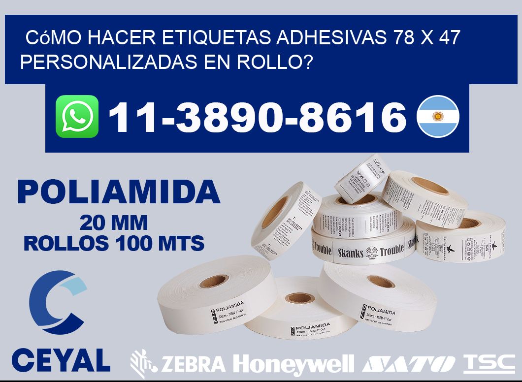 Cómo hacer etiquetas adhesivas 78 x 47 personalizadas en rollo?