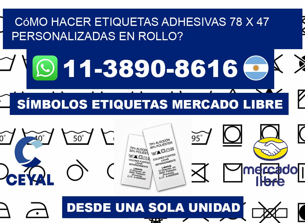 Cómo hacer etiquetas adhesivas 78 x 47 personalizadas en rollo?