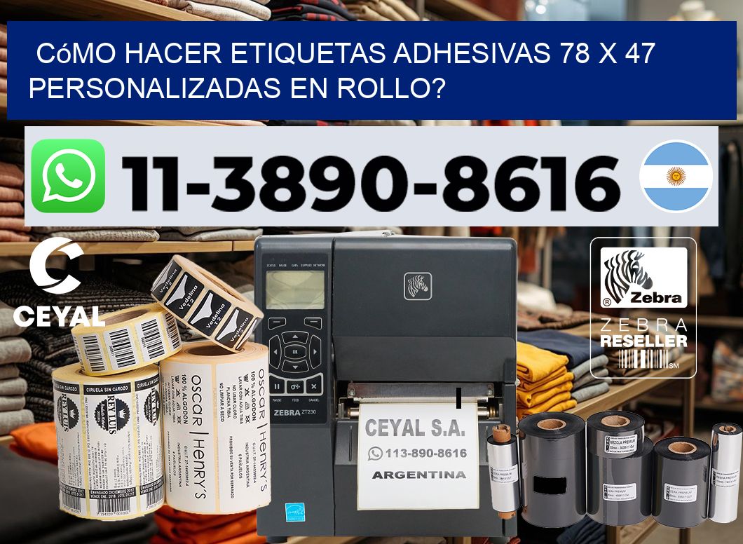 Cómo hacer etiquetas adhesivas 78 x 47 personalizadas en rollo?