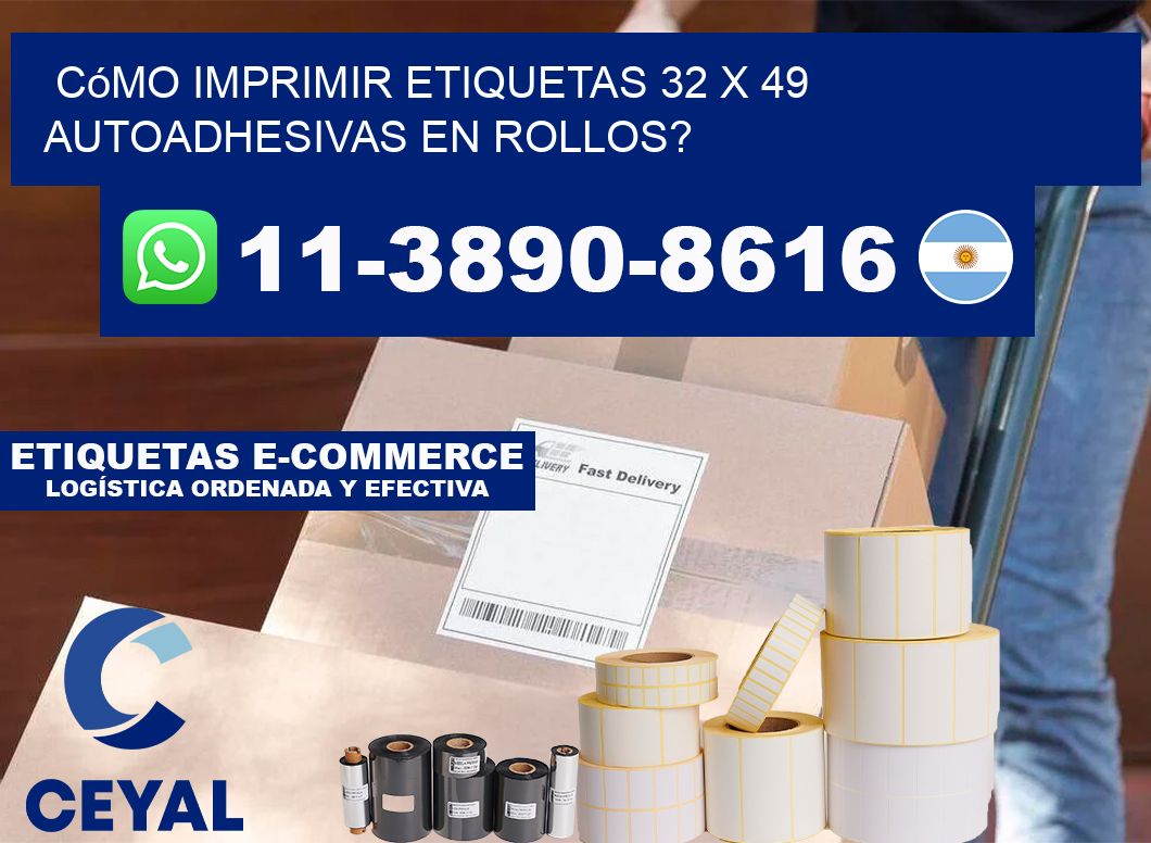 Cómo imprimir etiquetas 32 x 49 autoadhesivas en rollos?