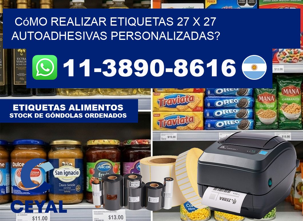 Cómo realizar etiquetas 27 x 27 autoadhesivas personalizadas?