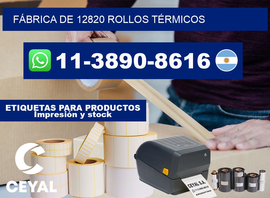 FÁBRICA DE 12820 ROLLOS TÉRMICOS
