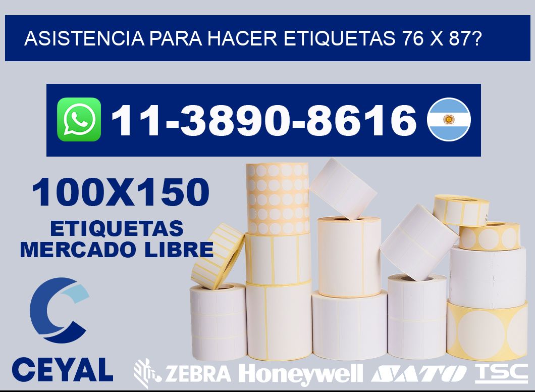 asistencia para hacer etiquetas 76 x 87?