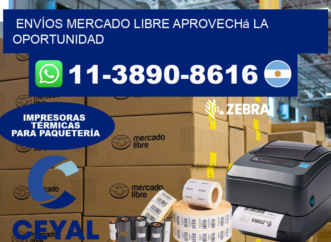 ENVÍOS MERCADO LIBRE Aprovechá la oportunidad