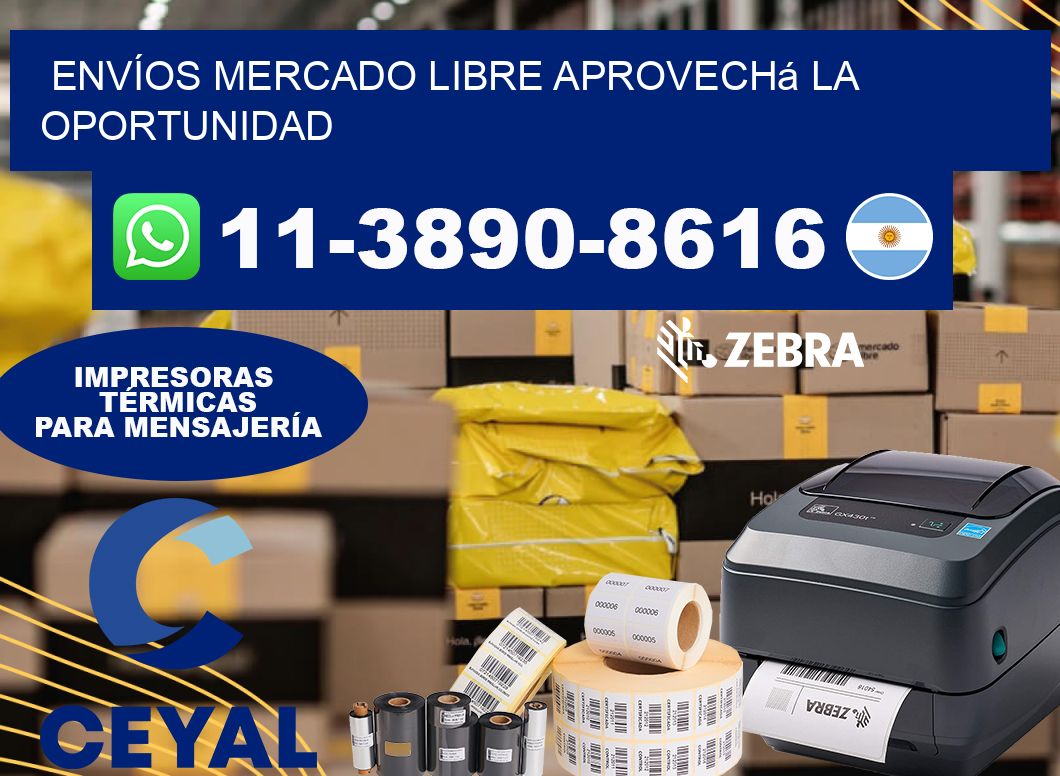 ENVÍOS MERCADO LIBRE Aprovechá la oportunidad