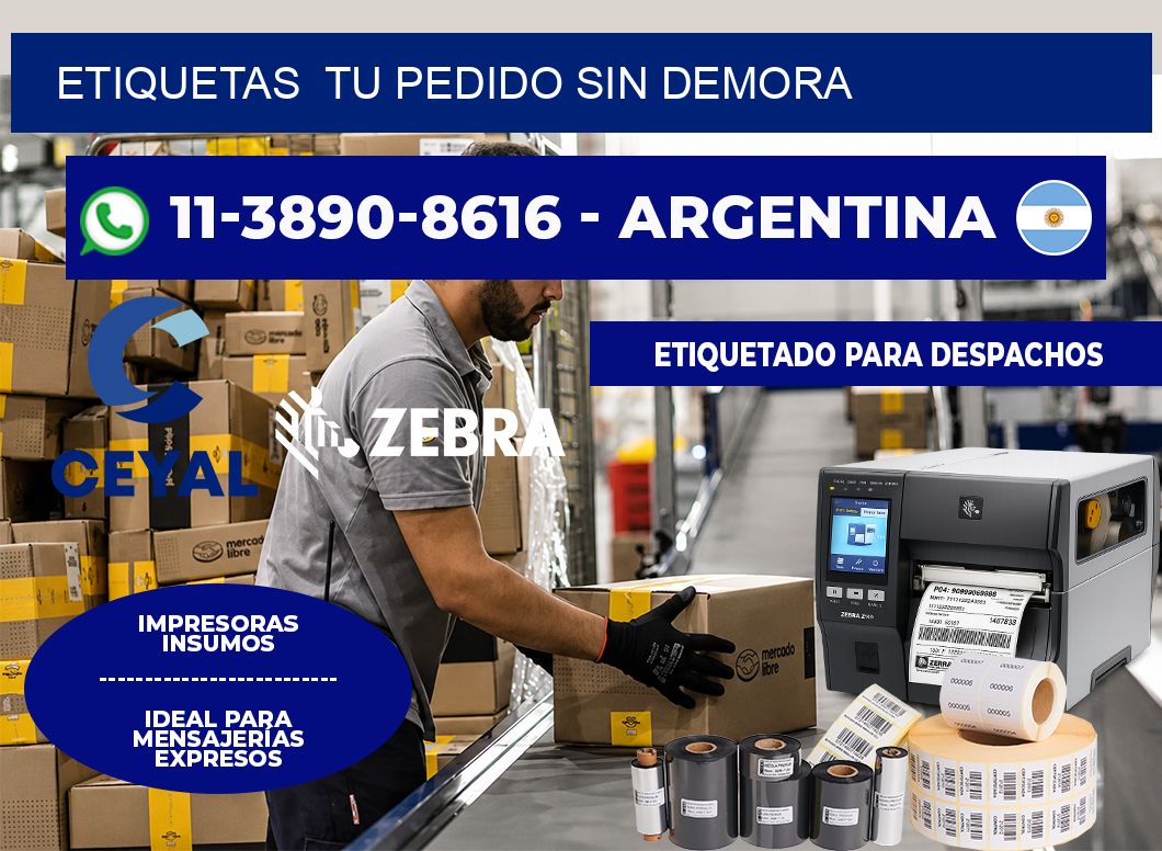 ETIQUETAS  Tu pedido sin demora