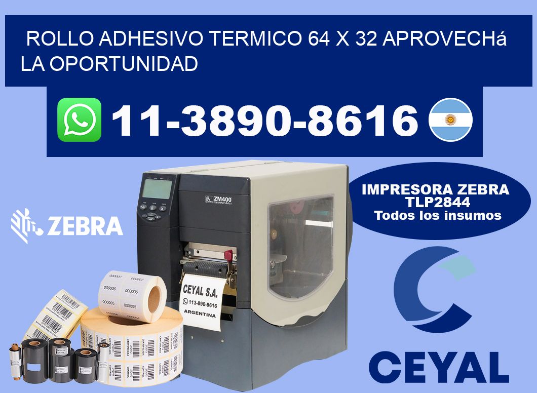 ROLLO ADHESIVO TERMICO 64 X 32 Aprovechá la oportunidad