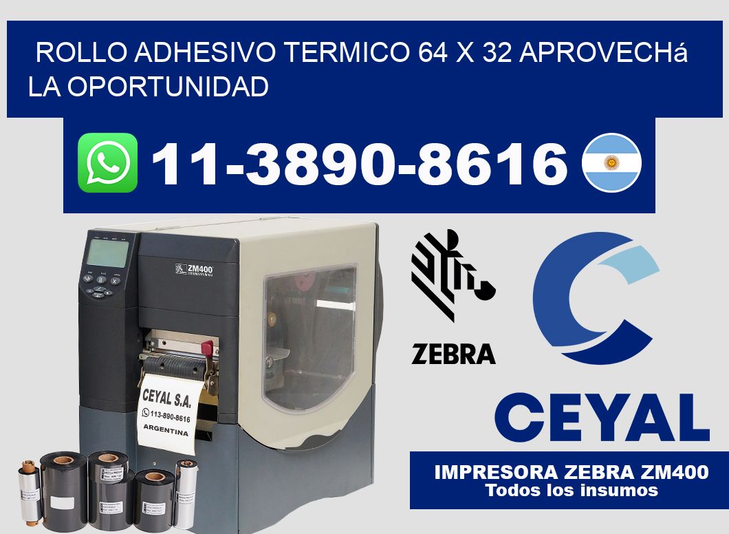 ROLLO ADHESIVO TERMICO 64 X 32 Aprovechá la oportunidad
