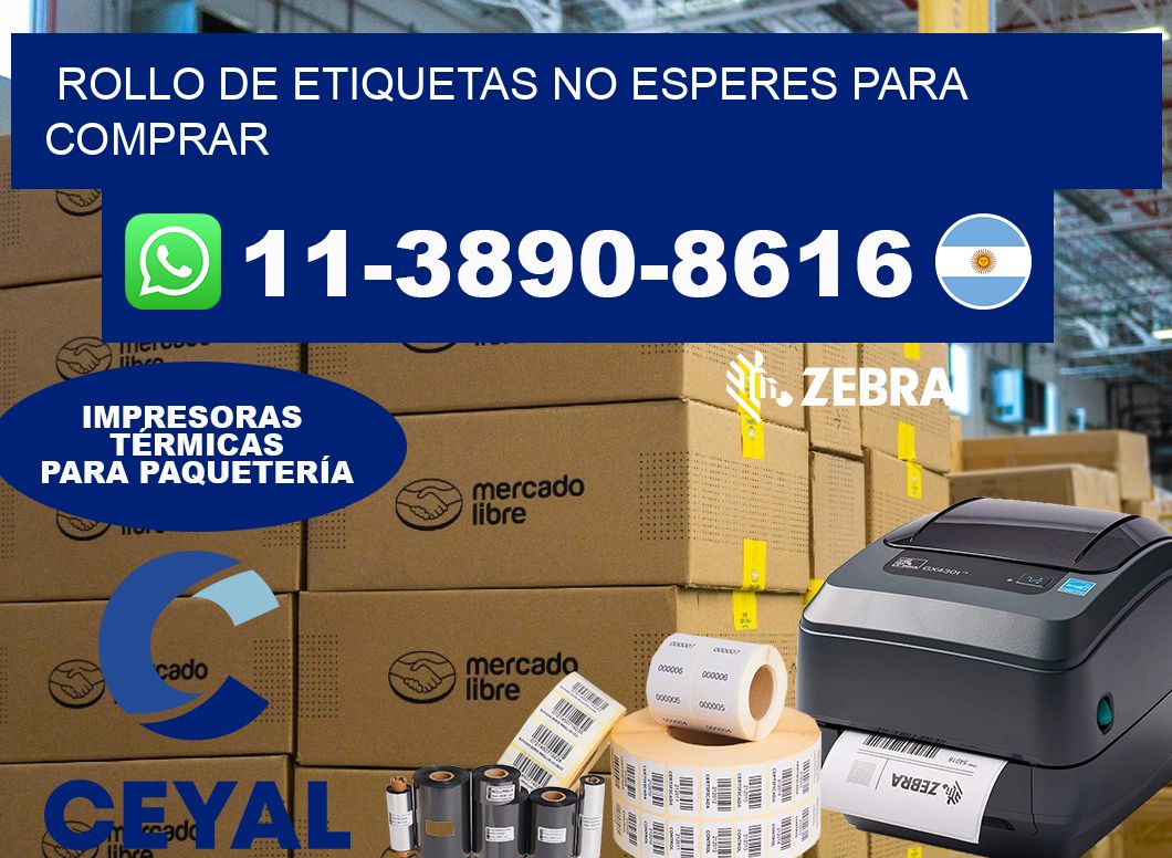 ROLLO DE ETIQUETAS No esperes para comprar