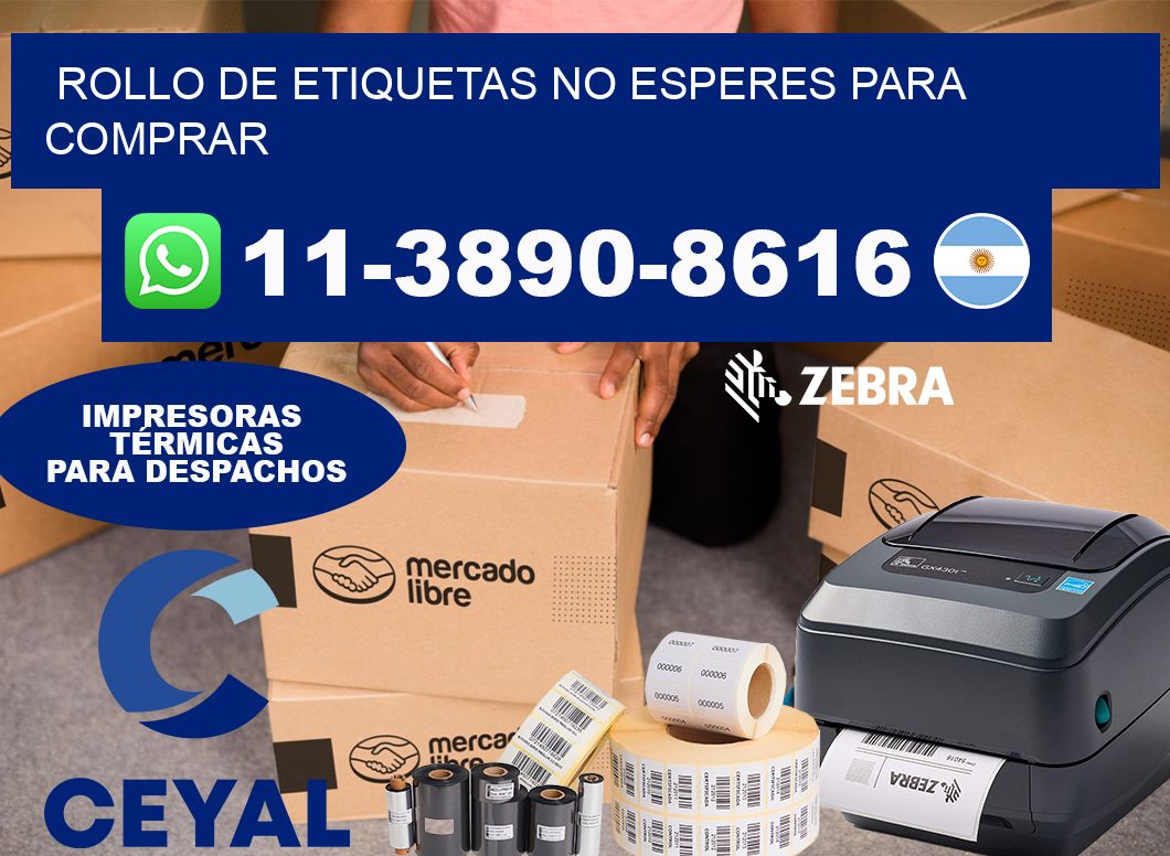ROLLO DE ETIQUETAS No esperes para comprar