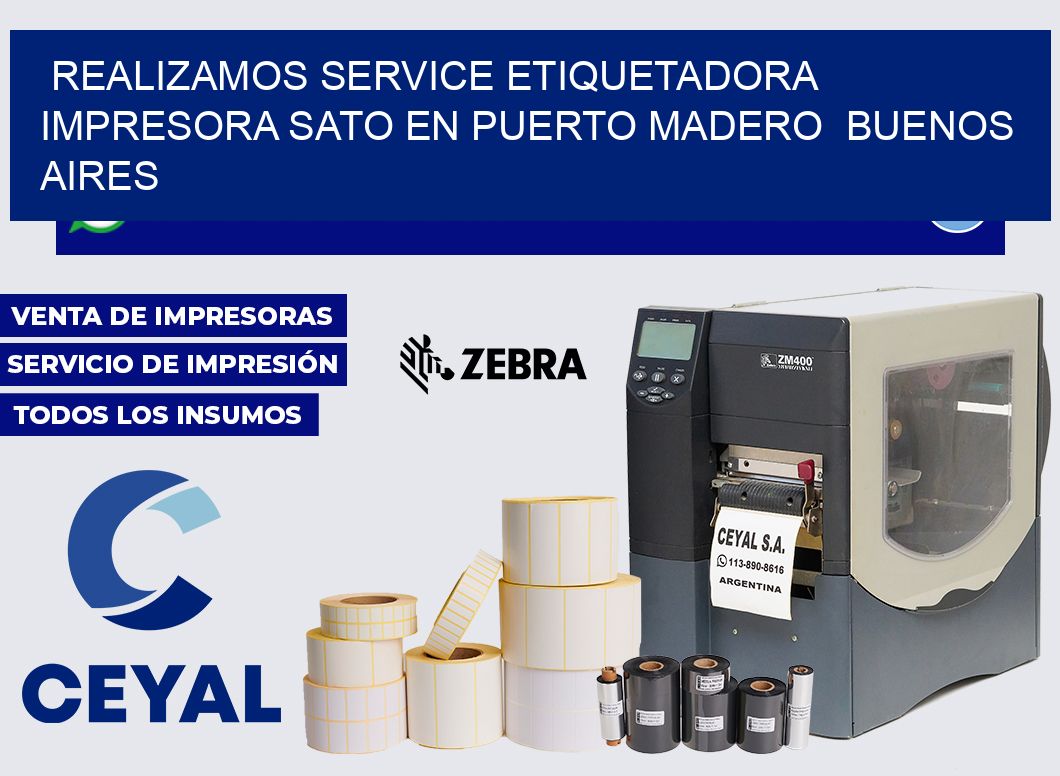 realizamos service etiquetadora impresora Sato en Puerto Madero  Buenos Aires