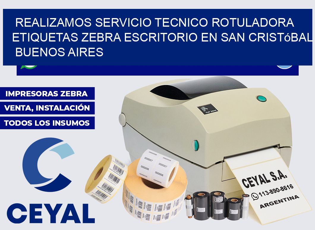 realizamos servicio tecnico rotuladora etiquetas zebra escritorio en San Cristóbal  Buenos Aires