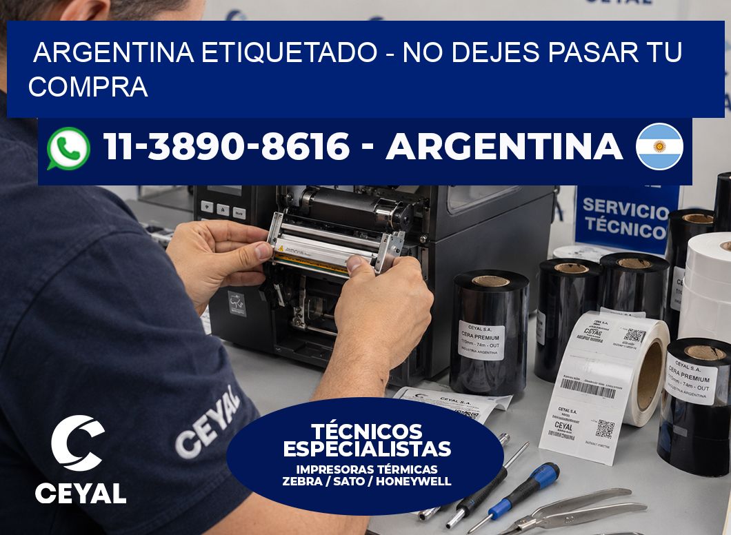 ARGENTINA ETIQUETADO - No dejes pasar tu compra