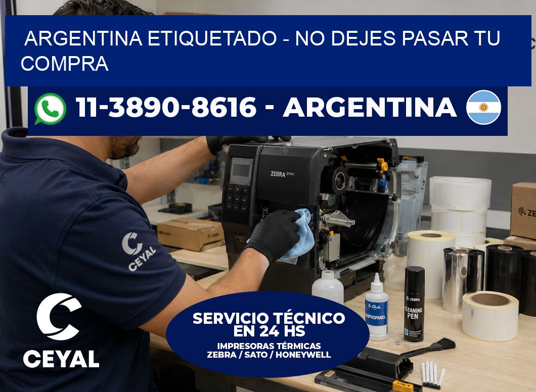 ARGENTINA ETIQUETADO - No dejes pasar tu compra