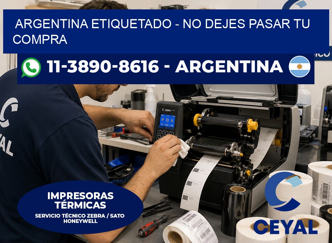 ARGENTINA ETIQUETADO - No dejes pasar tu compra