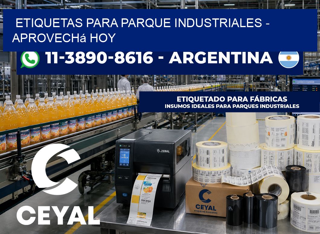 ETIQUETAS PARA PARQUE INDUSTRIALES - Aprovechá hoy