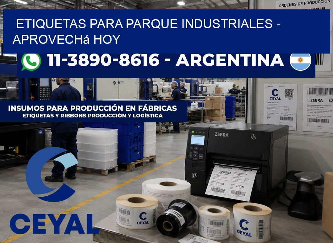 ETIQUETAS PARA PARQUE INDUSTRIALES – Aprovechá hoy