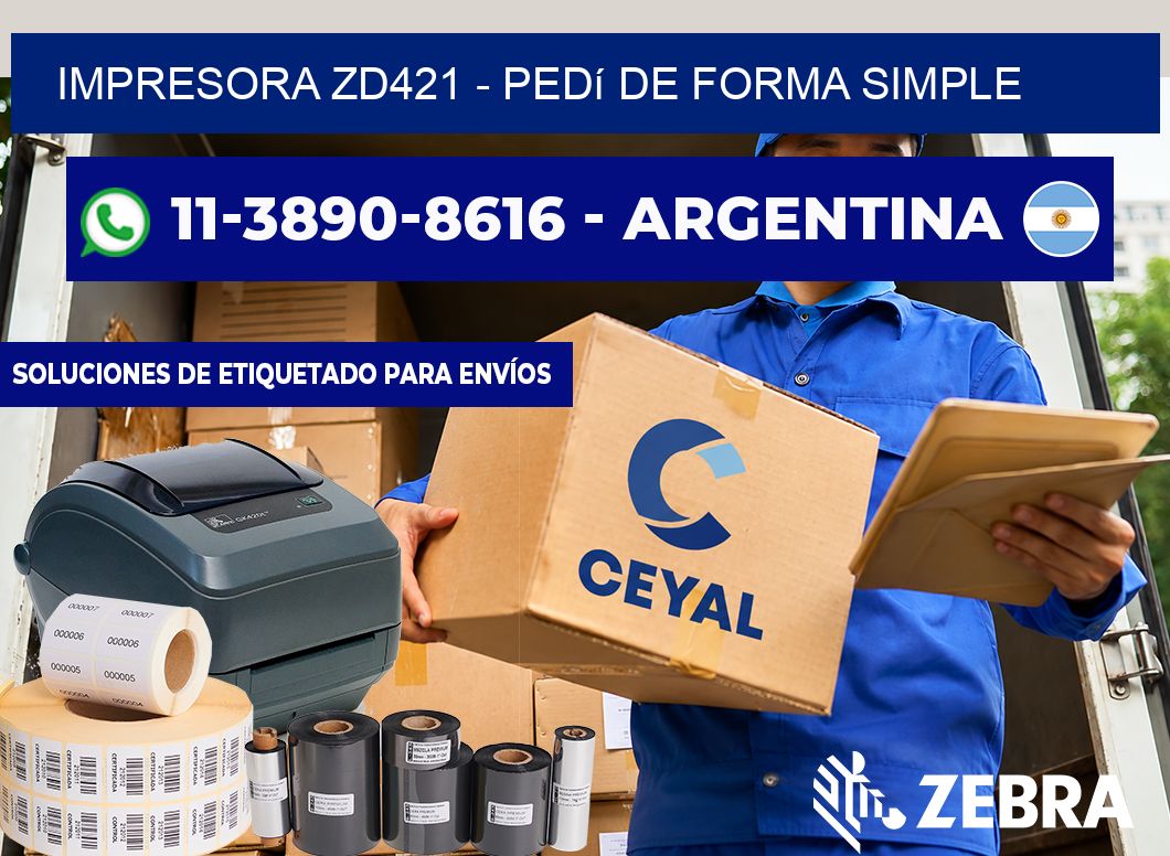 IMPRESORA ZD421 – Pedí de forma simple