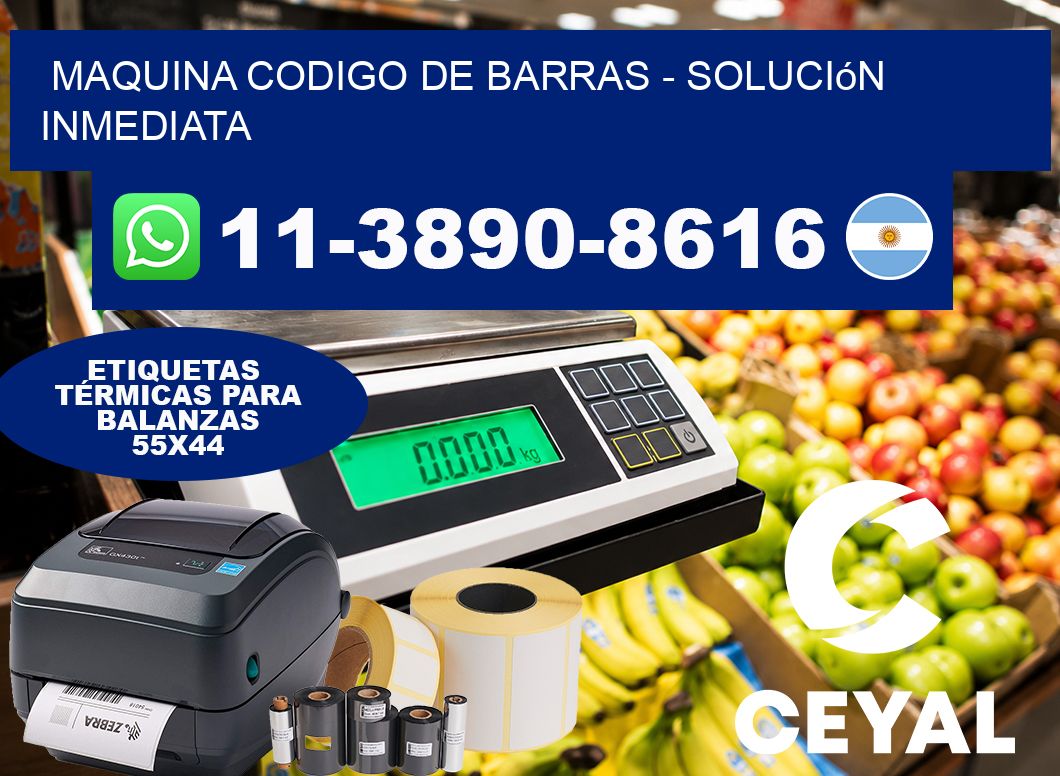 MAQUINA CODIGO DE BARRAS - Solución inmediata