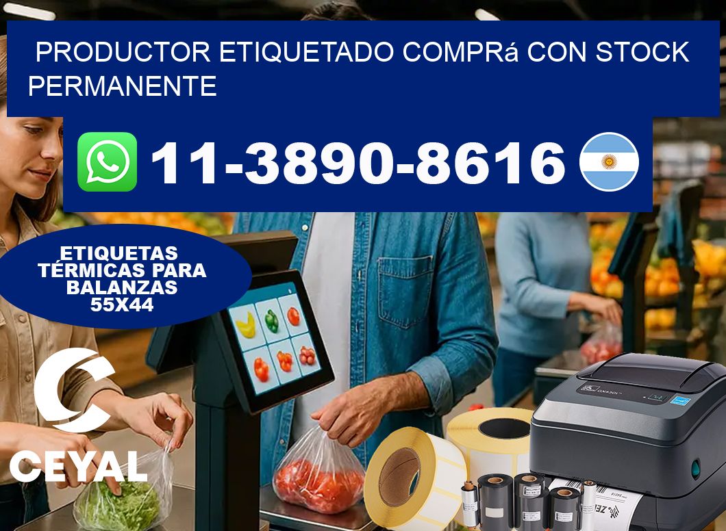 PRODUCTOR ETIQUETADO Comprá con stock permanente