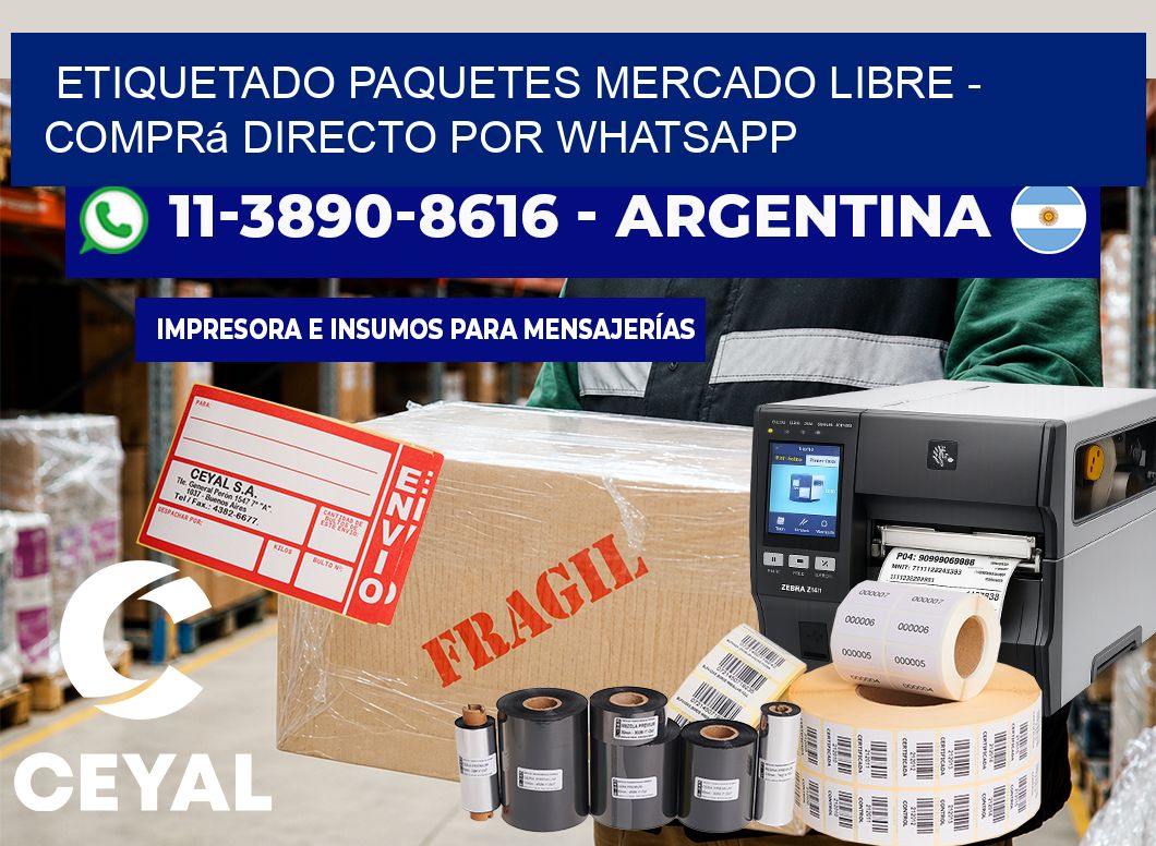 etiquetado paquetes mercado libre - Comprá directo por WhatsApp