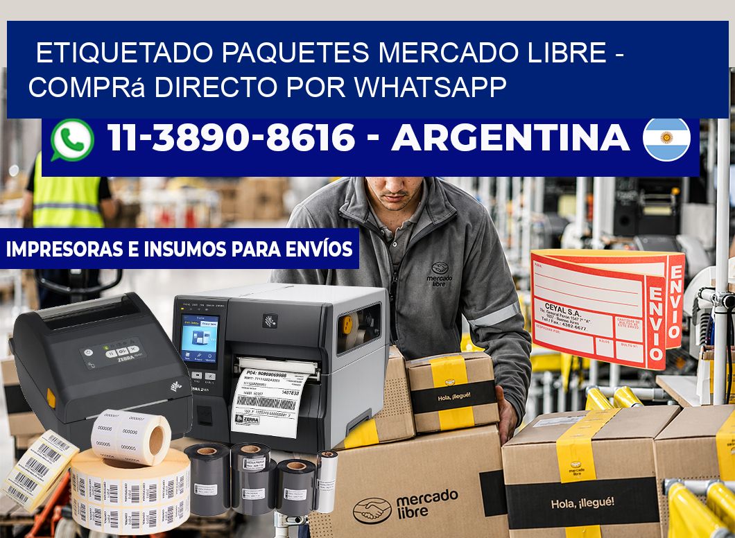 etiquetado paquetes mercado libre – Comprá directo por WhatsApp